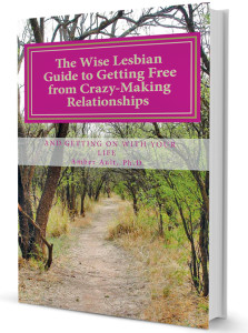 The Wise Lesbian Guide to Getting Free from Crazy-Making Relationships by Amber Ault 2013 • Close the Gaps Cultural Consulting (amazon.com) 222 pages • $15.26 Hardcover